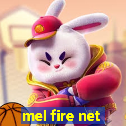 mel fire net